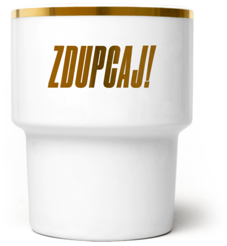 Kubek bez ucha Zdupcaj!