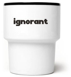 Ignorant